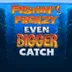 Fishin' Frenzy Even Bigger Catch