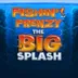 Fishin' Frenzy The Big Splash