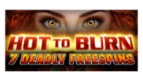 Hot to Burn – 7 Deadly Free Spins