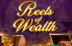 Reels of Wealth