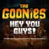 The Goonies Hey You Guys
