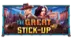 The Great Stick-Up