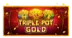 Triple Pot Gold