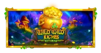 Wild Wild Riches Returns